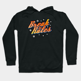 Break the Rules Hoodie